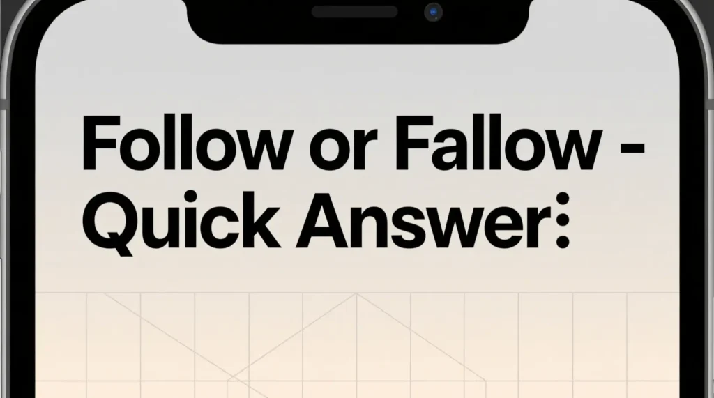 Follow or Fallow – Quick Answer