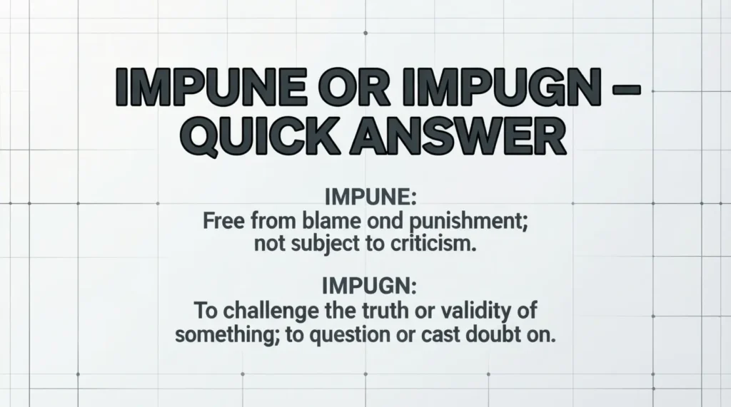 Impune or Impugn – Quick Answer