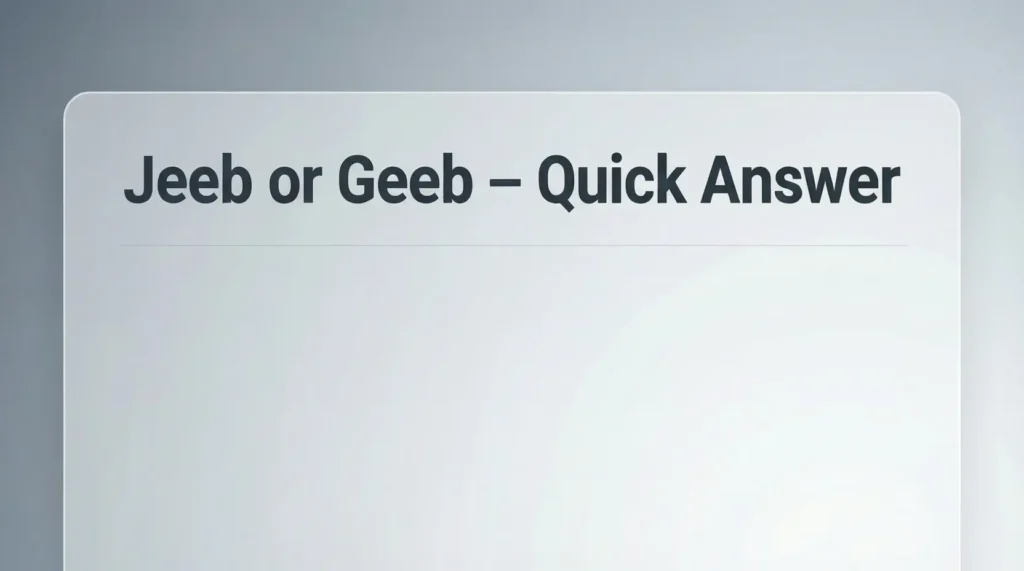 Jeeb or Geeb – Quick Answer