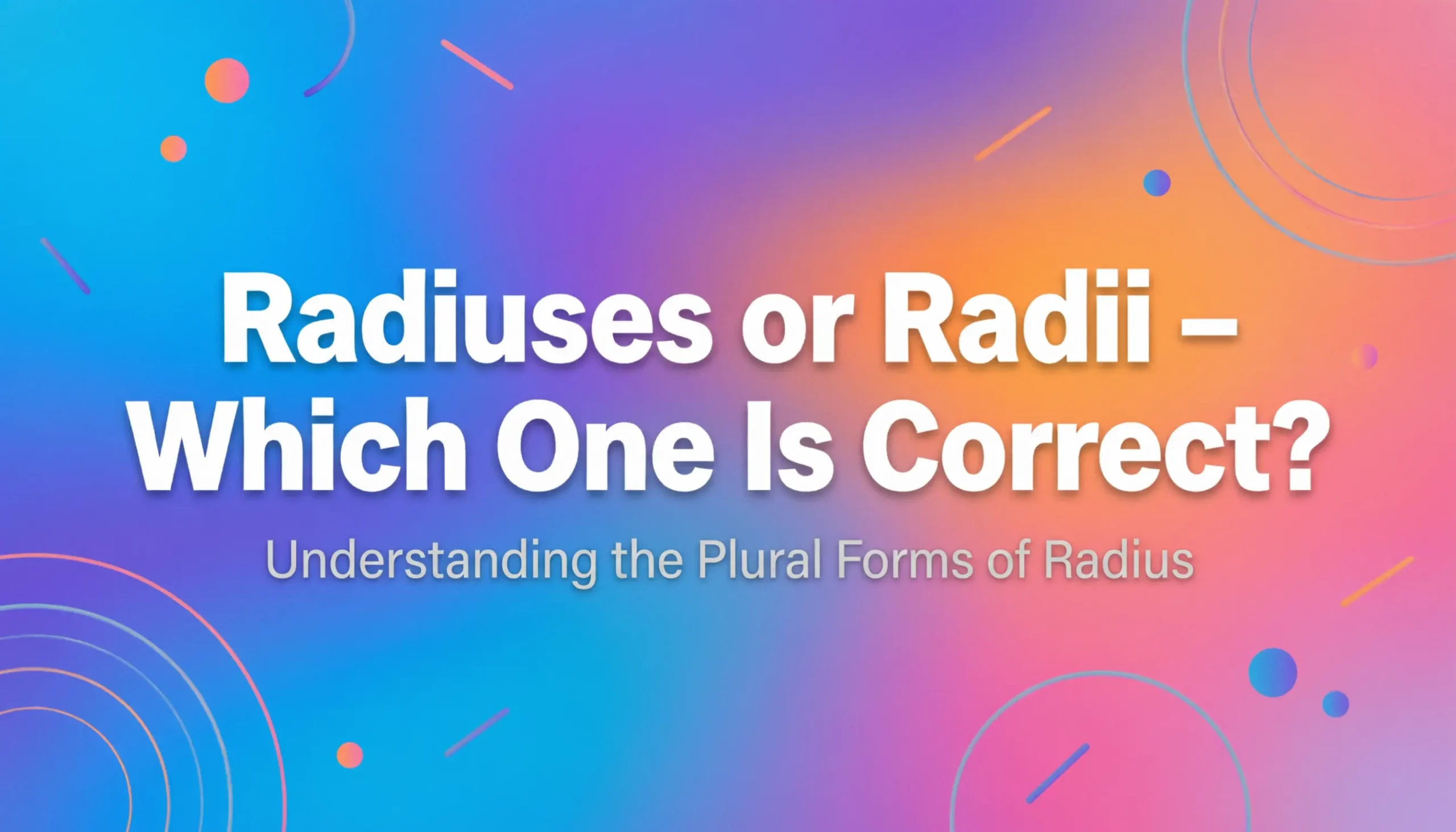 Radiuses or Radii