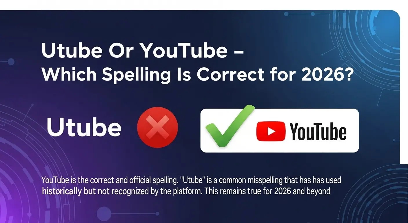 Utube Or YouTube